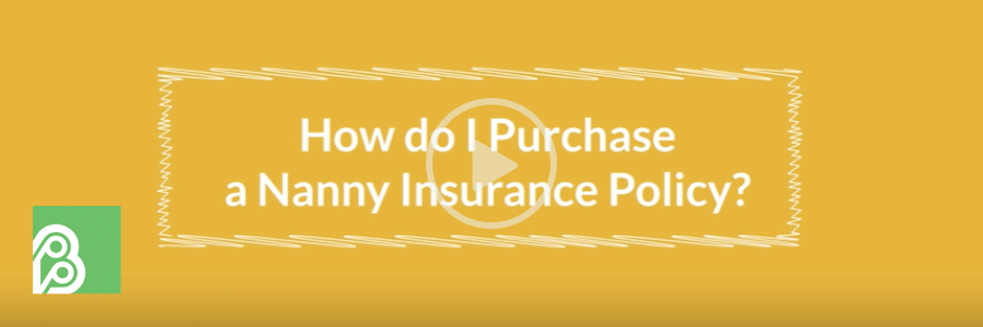 How do I Purchase a Nanny Insurance Policy?