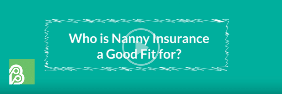 Who is Nanny Insurance a Good Fit for?