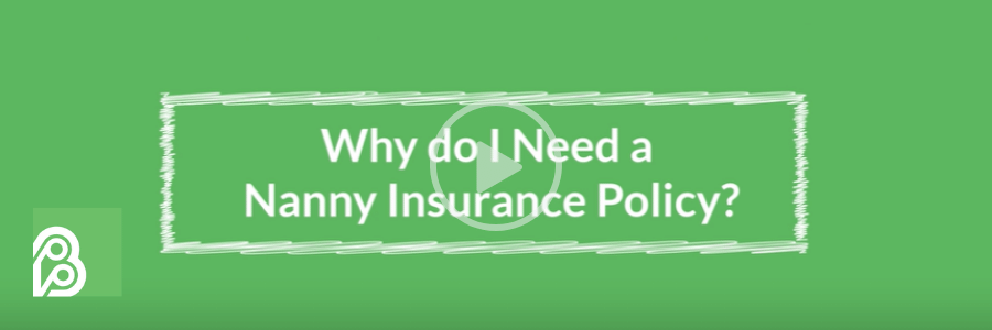 Why do I Need a Nanny Insurance Policy?